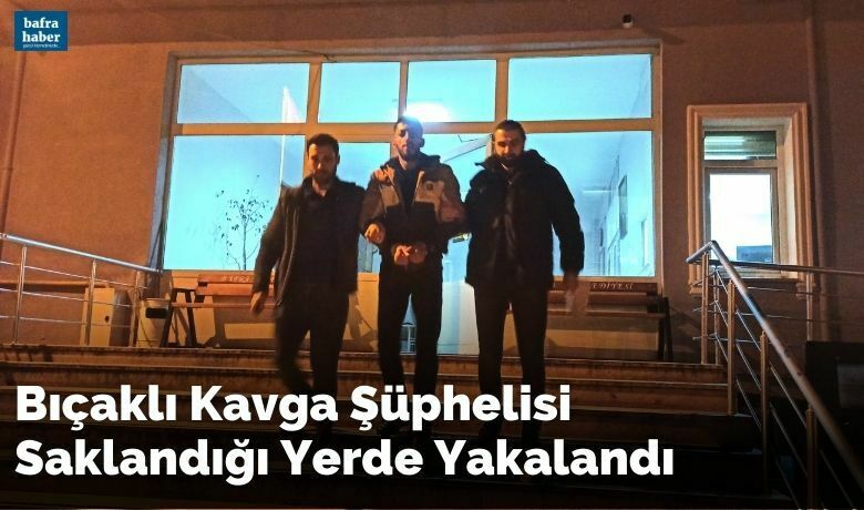 Bıçaklı kavga şüphelisi yakalandı - Samsun’un Bafra ilçesinde kavga ettiği kişiyi bıçaklayan zanlı yakalandı.
