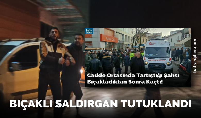 Bıçaklı saldırgan tutuklandı - Samsun’un Bafra ilçesinde kavga ettiği kişiyi bıçaklayan zanlı çıkarıldığı nöbetçi mahkeme tarafından tutuklandı.