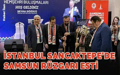 İstanbul Sancaktepe’de Samsun Rüzgarı Esti