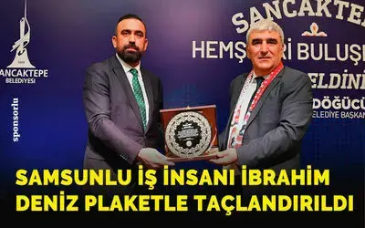 Samsunlu İş İnsanı İbrahim Deniz Plaketle Taçlandırıldı