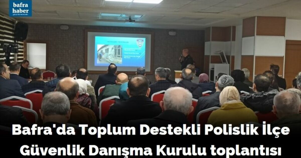 Toplum Destekli Polislik İlçe Güvenlik Danışma Kurulu toplantısı yapıldı