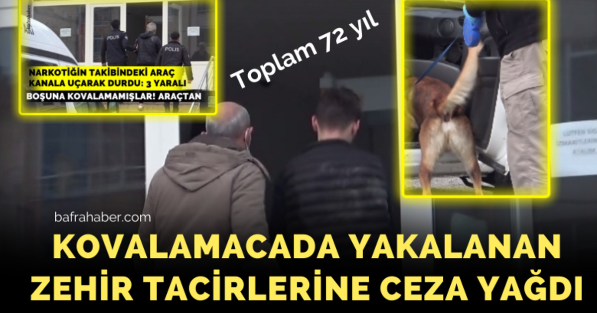 Kovalamacada yakalanan zehir tacirlerine ceza yağdı!