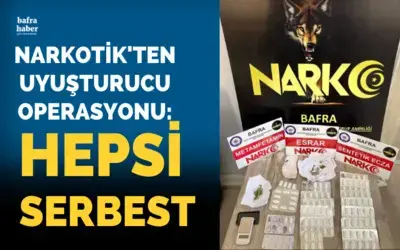 Bafra Narkotik'ten uyuşturucu operasyonu: Hepsi serbest!