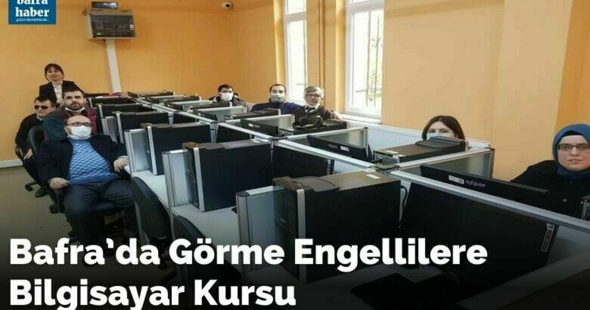 Bafra’da görme engellilere bilgisayar kursu