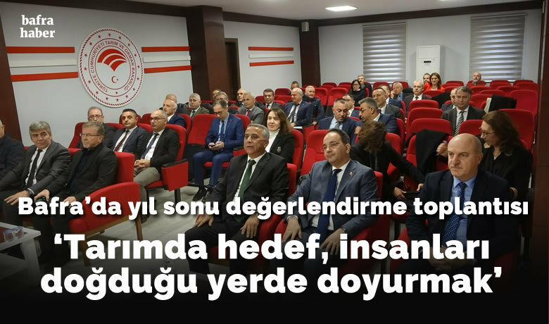 ’Tarımda hedef, insanları doğduğu yerde doyurmak’