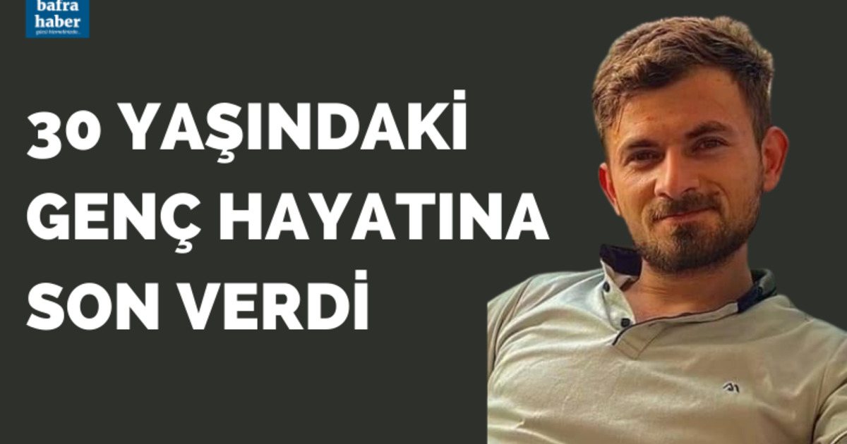 30 yaşındaki genç hayatına son verdi