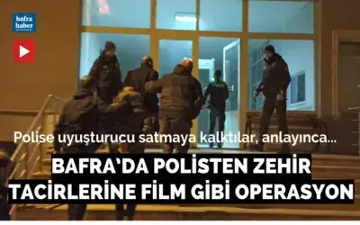 Bafra’da polisten zehir tacirlerine film gibi operasyon!