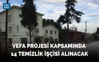 Vefa Projesi Kapsamında 14 Temizlik İşçisi Alınacak