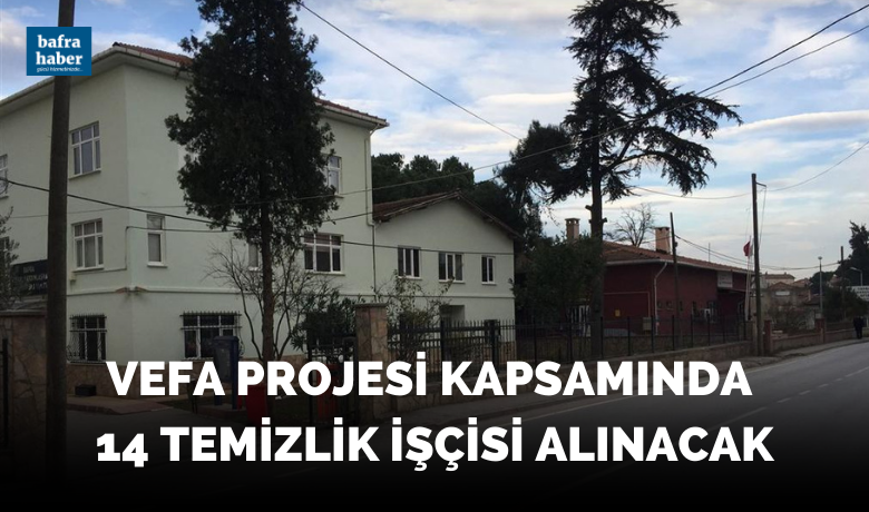Vefa Projesi Kapsamında 14 Temizlik İşçisi Alınacak