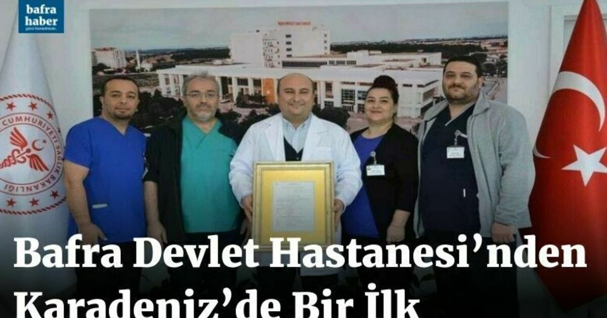 Bafra Devlet Hastanesi’nden Karadeniz’de bir ilk