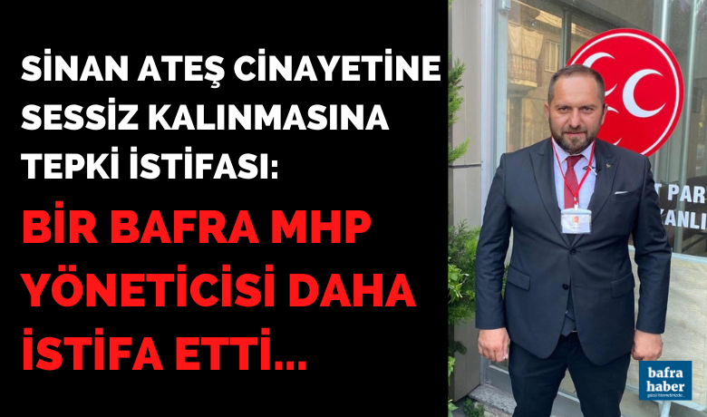Bir Bafra Mhp Yöneticisi Daha İstifa Etti 