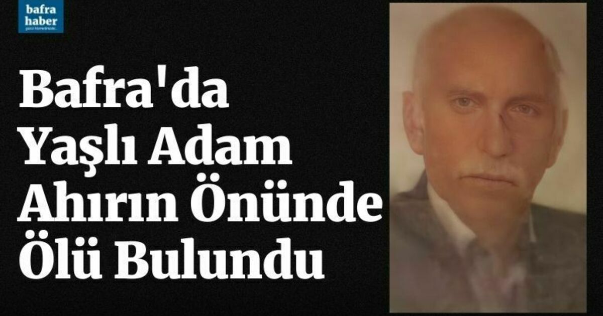 Yaşlı adam ahırın önünde ölü bulundu