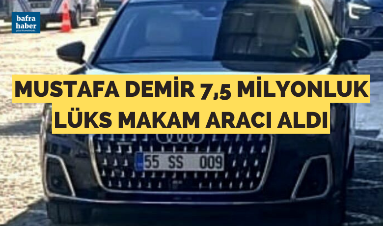 Mustafa Demir 7.5 Milyon Liralık Lüks Makam Aracı Aldı