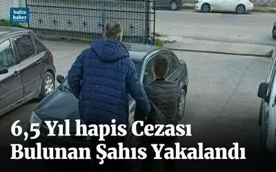 6,5 yıl hapis cezası bulunan şahıs yakalandı