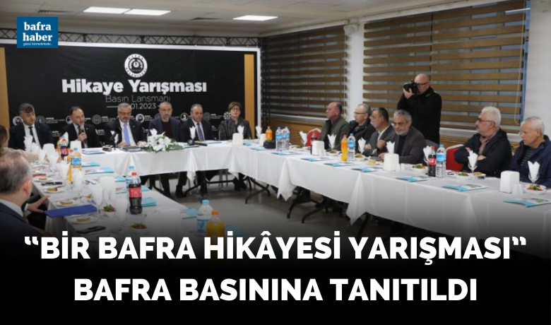 “Bir Bafra Hikâyesi Yarışması” tanıtıldı