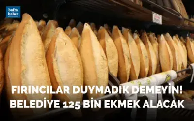 Bafra Belediyesi 125 Bin Ekmek Alacak