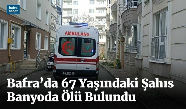 Bafra’da 67 yaşındaki şahıs banyoda ölü bulundu - Samsun’un Bafra ilçesinde 3 gündür haber alınamayan 67 yaşındaki şahıs evinin banyosunda ölü bulundu.