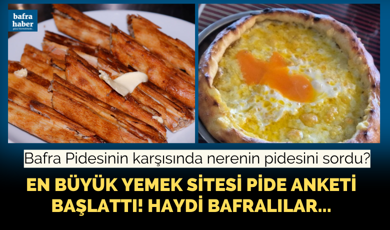 En Büyük Yemek Sitesi Pide Anketi Başlattı! Haydi Bafralılar