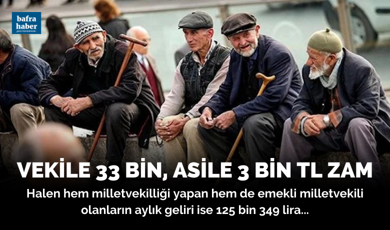 Vekile 33 Bin, Asile 3 Bin Tl Zam - Emekli milletvekillerinin maaşlarına yapılan zam Türkiye’nin gündemine oturdu. 