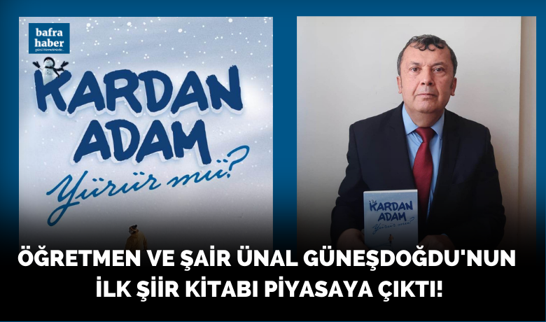 Öğretmen Ve Şair Ünal Güneşdoğdu'nunİlk Şiir Kitabı Piyasaya Çıktı!