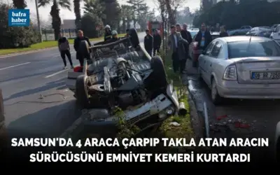 4 araca çarpıp takla atan aracın sürücüsünü emniyet kemeri kurtardı