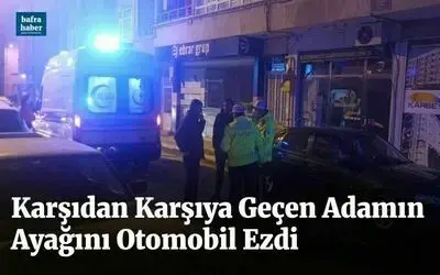 Karşıdan Karşıya Geçen Adamın Ayağını Otomobil Ezdi