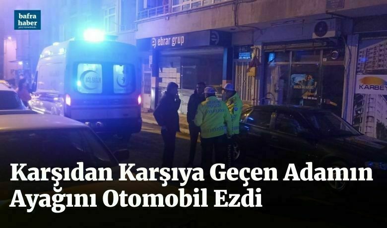 Karşıdan Karşıya GeçenAdamın Ayağını Otomobil Ezdi - Samsun’un Bafra ilçesinde meydana gelen kazada karşıdan karşıya geçen adamın ayağını otomobil ezdi.