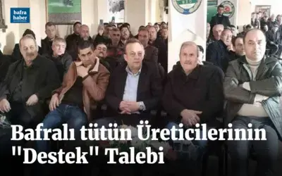 Bafralı tütün üreticilerinin ’destek’ talebi