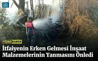 İtfaiyenin Erken Gelmesi İnşaat Malzemelerinin Yanmasını Önledi
