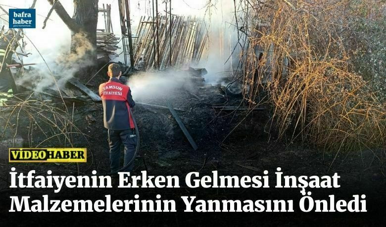 İtfaiyenin Erken Gelmesi İnşaat Malzemelerinin Yanmasını Önledi