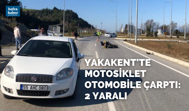 Yakakent'te Motosiklet otomobile çarptı: 2 yaralı