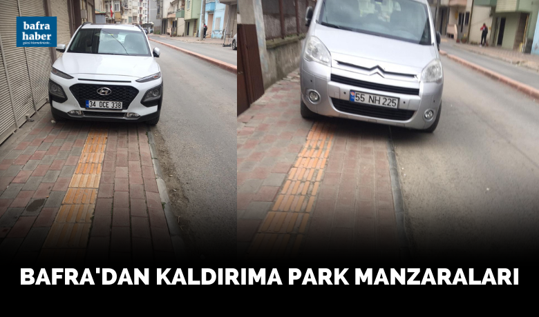 Bafra'dan kaldırıma araç parkı manzaraları: Hacı Ahmet Sokak