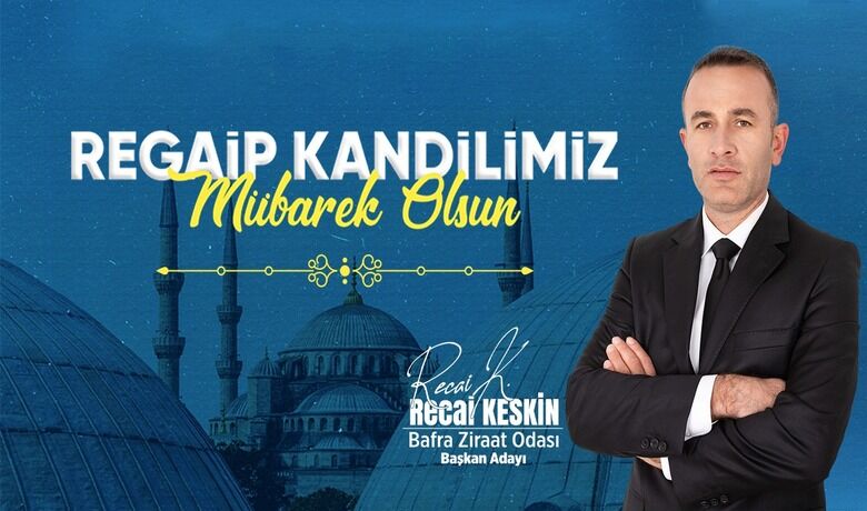Recai Keskin'den Regaip Kandili Kutlaması 