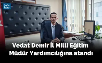 Vedat İl Milli Eğitim Müdür Yardımcılığına Atandı