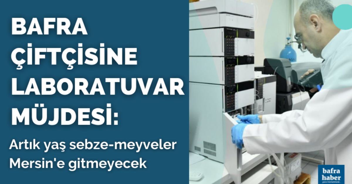 Bafra Çiftçisine laboratuvar müjdesi