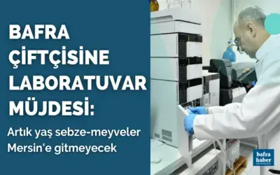 Bafra Çiftçisine laboratuvar müjdesi