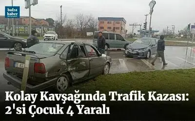 Kolay Kavşağında Trafik Kazası: 2si Çocuk 4 Yaralı 