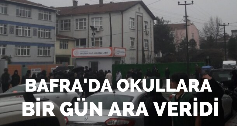 Bafra'da Okullara 1 Gün Ara Verildi!