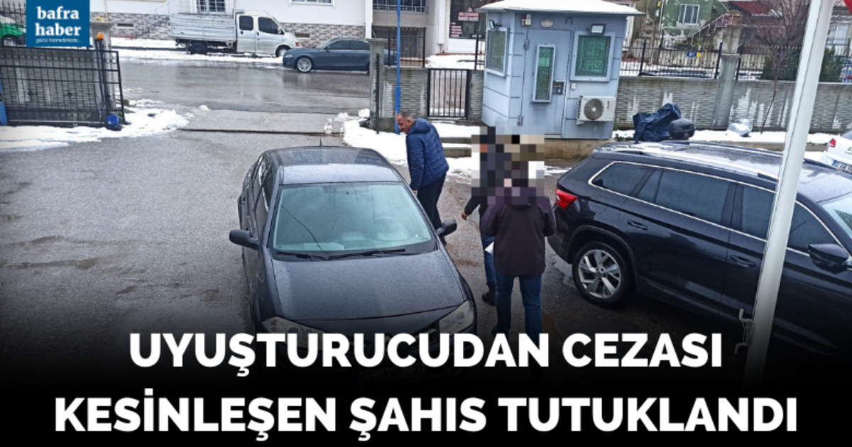Uyuşturucudan cezası kesinleşen şahıs tutuklandı