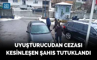 Uyuşturucudan cezası kesinleşen şahıs tutuklandı