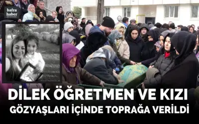 Dilek öğretmen ve kızı gözyaşları içinde toprağa verildi