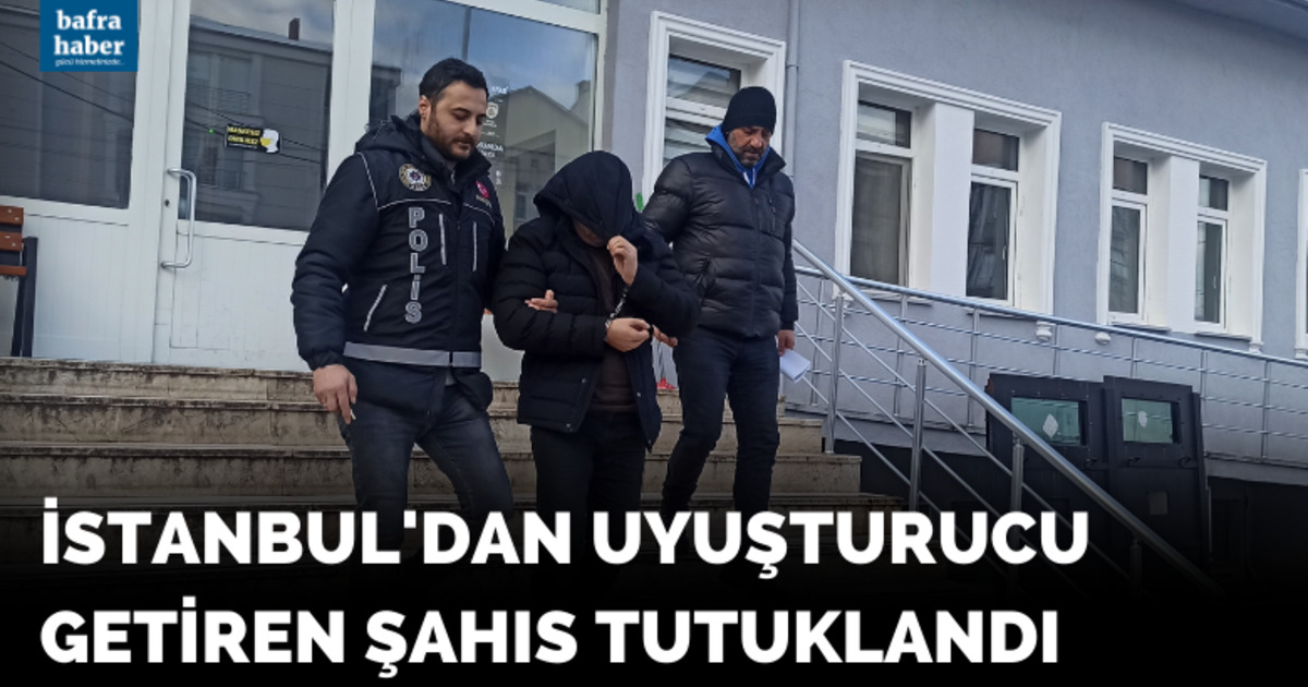 İstanbul'dan uyuşturucu getiren şahıs tutuklandı!