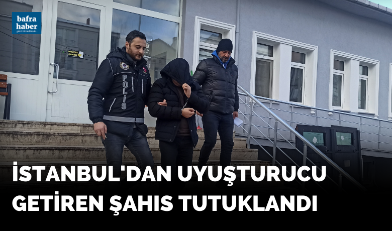 Uyuşturucu ile yakalanan şahıs tutuklandı