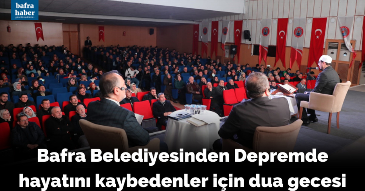 Bafra Belediyesinden Depremde hayatını kaybedenler için dua gecesi