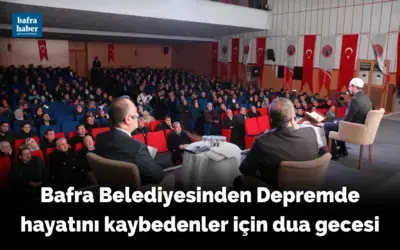 Bafra Belediyesinden Depremde hayatını kaybedenler için dua gecesi