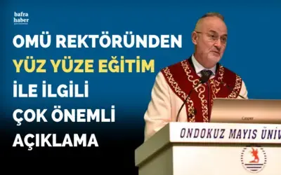 OMÜ Rektörü Ünal’dan yüz yüze eğitim ile ilgili çok önemli açıklama