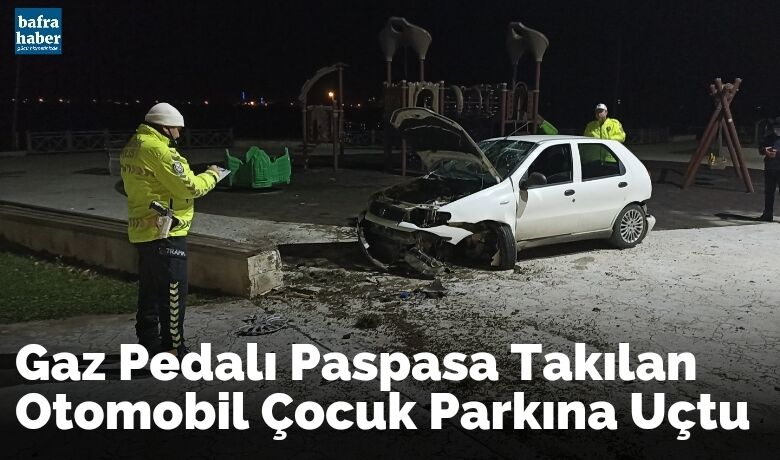 Gaz Pedalı Paspasa Takılan Otomobil Çocuk Parkına Uçtu