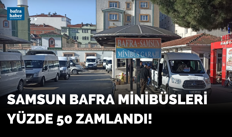Samsun Bafra Minibüsleri Yüzde 50 Zamlandı!