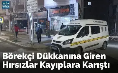 Börekçi Dükkanına Giren Hırsızlar Kayıplara Karıştı