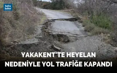 Yakakent’te heyelan nedeniyle yol trafiğe kapandı